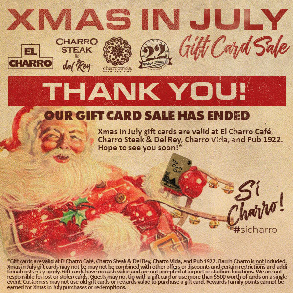 El Charro Christmas In July 2022 Our 2021 Gift Card Sale Has Ended. | Si Charro!